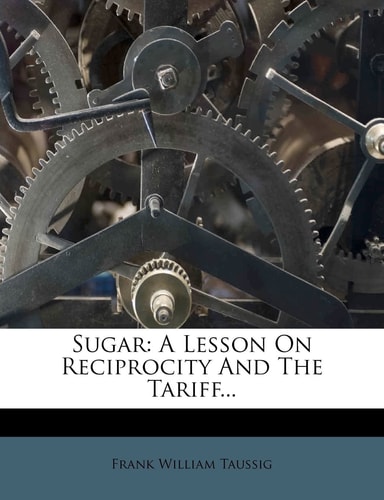 Sugar: A Lesson on Reciprocity and the Tariff...