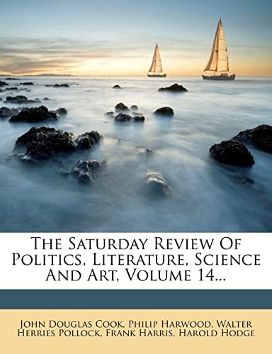 The Saturday Review Of Politics, Literature, Science And Art, Volume 14...