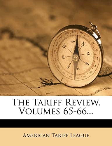 The Tariff Review, Volumes 65-66...