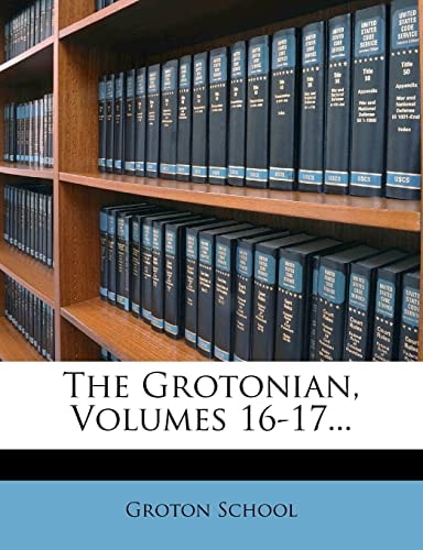 The Grotonian, Volumes 16-17...