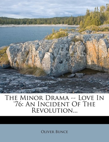 The Minor Drama -- Love In '76: An Incident Of The Revolution...
