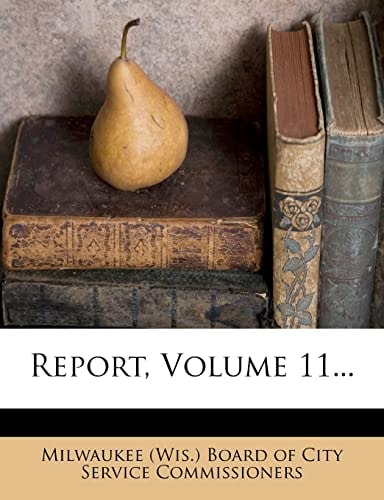Report, Volume 11...