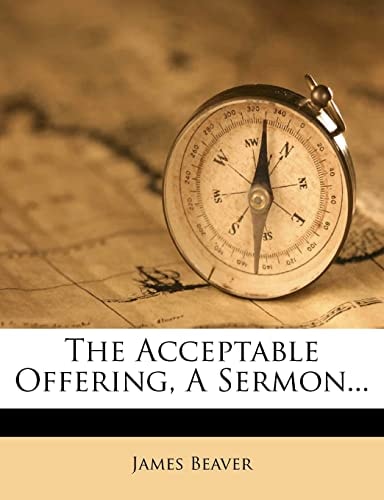 The Acceptable Offering, A Sermon...