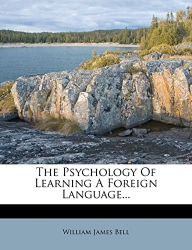 The Psychology Of Learning A Foreign Language...