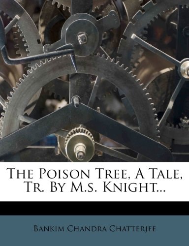 The Poison Tree, A Tale, Tr. By M.s. Knight...