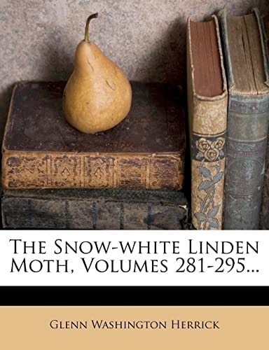 The Snow-White Linden Moth, Volumes 281-295...