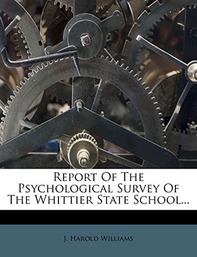 Report Of The Psychological Survey Of The Whittier State School...