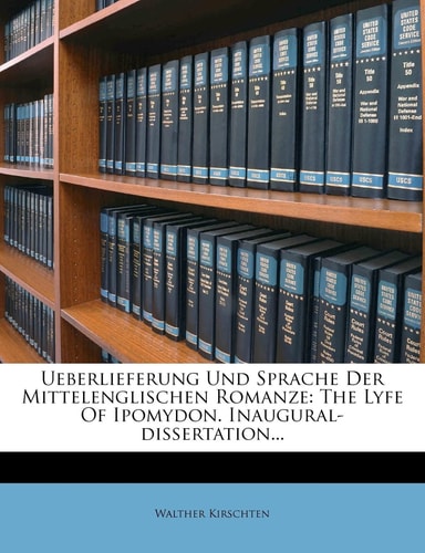 Ueberlieferung Und Sprache Der Mittelenglischen Romanze the Lyfe of Ipomydon (English and German Edition)
