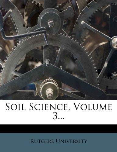 Soil Science, Volume 3...