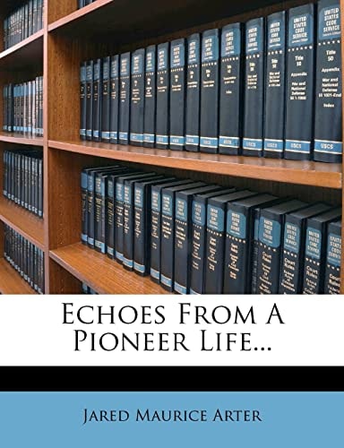 Echoes From A Pioneer Life...