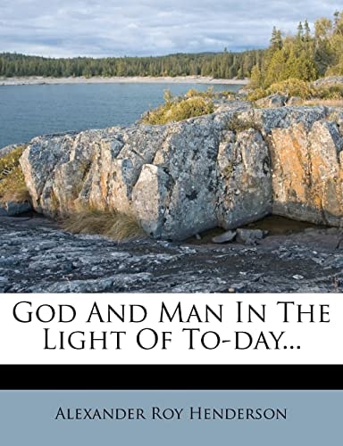 God And Man In The Light Of To-day...
