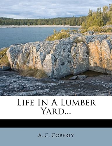 Life In A Lumber Yard...