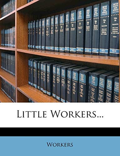 Little Workers...