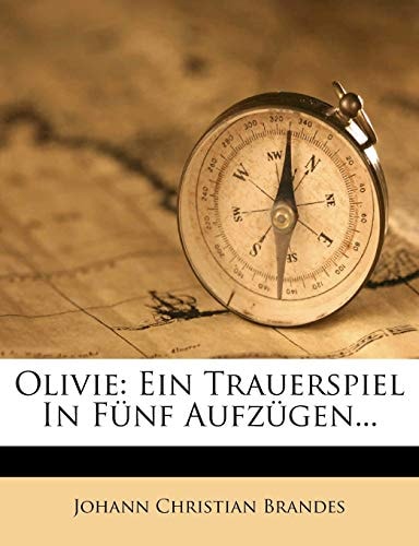 Olivie: Ein Trauerspiel In Fünf Aufzügen...