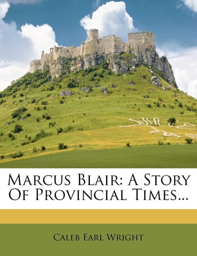 Marcus Blair: A Story of Provincial Times...