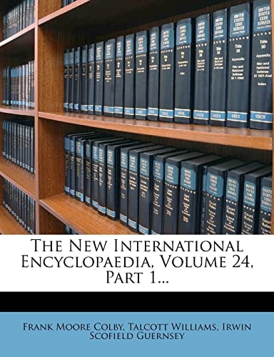 The New International Encyclopaedia, Volume 24, Part 1...