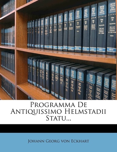 Programma De Antiquissimo Helmstadii Statu...