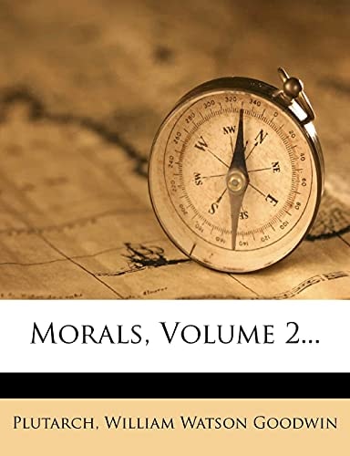 Morals, Volume 2...