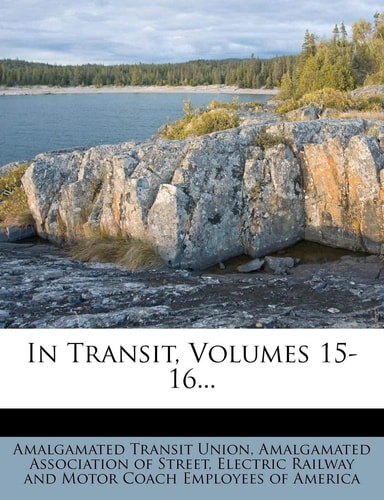 In Transit, Volumes 15-16...
