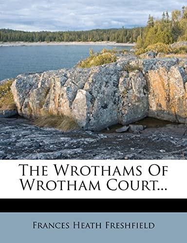 The Wrothams Of Wrotham Court...
