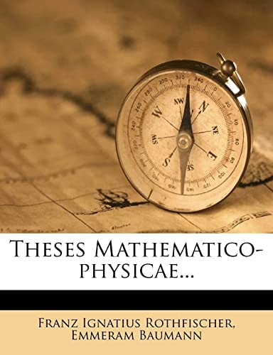 Theses Mathematico-physicae...