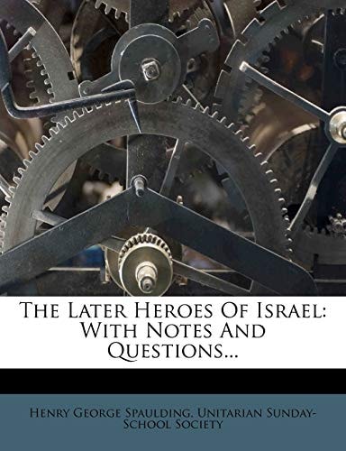 The Later Heroes Of Israel: With Notes And Questions...