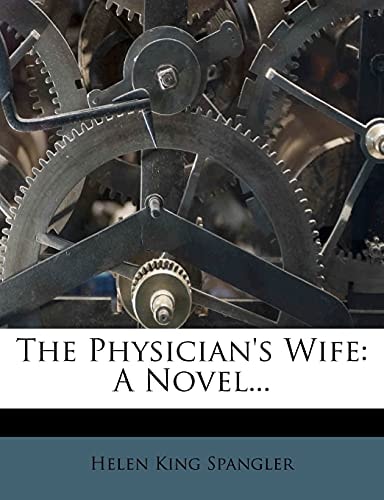 The Physician's Wife: A Novel...