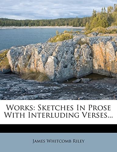 Works: Sketches in Prose with Interluding Verses...