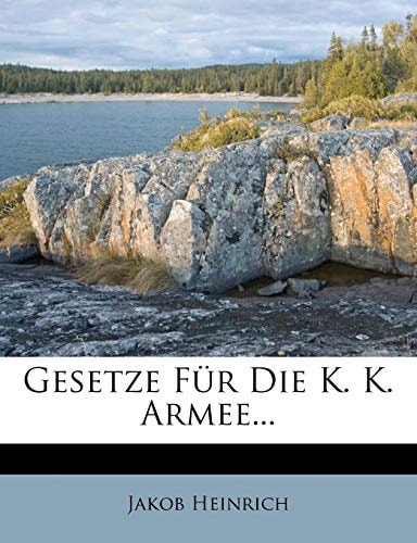 Gesetze Für Die K. K. Armee...