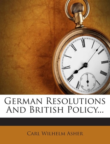 German Resolutions and British Policy...