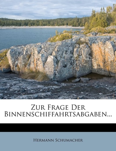 Zur Frage Der Binnenschiffahrtsabgaben... (English and German Edition)