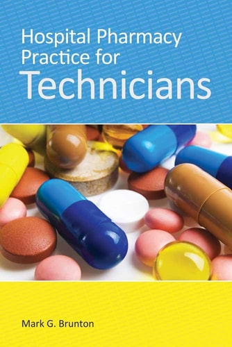 Hospital Pharmacy Practice for Technicians .