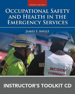 Occupational Safety and Health in the Emergency Services Instructor's Toolkit CD: .