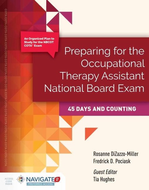 Preparing for the Occupational Therapy Assistant National Board Exam: 45 Days and Counting: .