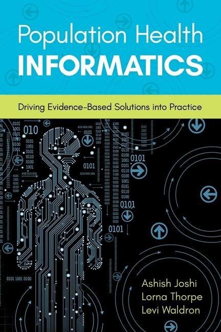 Population Health Informatics: Driving Evidence-Based Solutions Into Practice