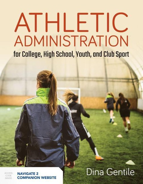 Athletic Administration for College, High School, Youth, and Club Sport: .