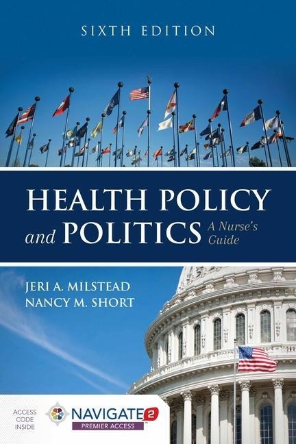 Health Policy and Politics: A Nurse's Guide: .