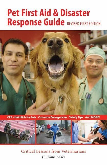 Pet First Aid and Disaster Response Guide: .