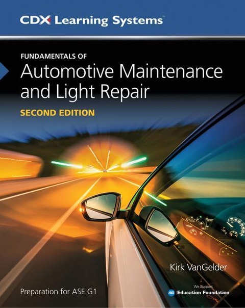 Fundamentals of Automotive Maintenance and Light Repair: .