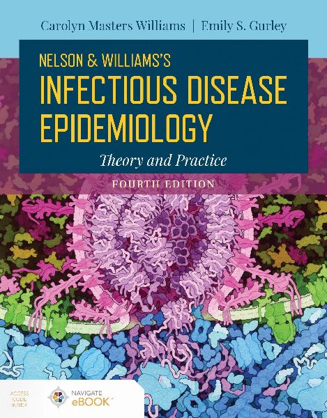 Nelson and Williams Infectious Disease Epidemiology: Theory and Practice