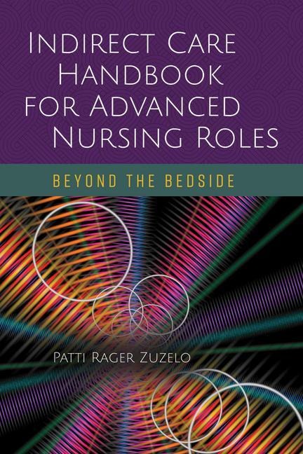 Indirect Care Handbook for Advanced Nursing Roles: Beyond the Bedside