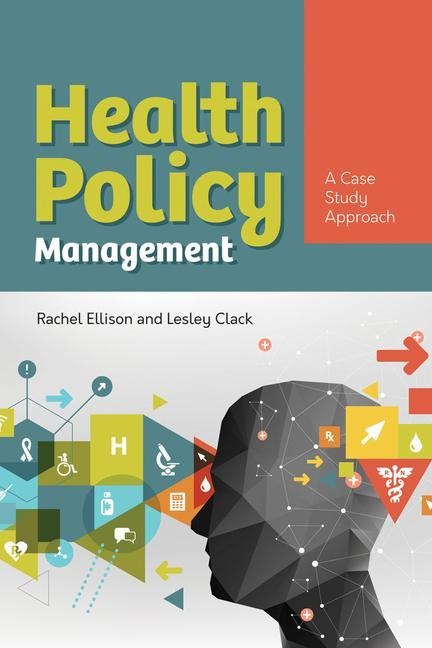 Health Policy Management: A Case Approach: .