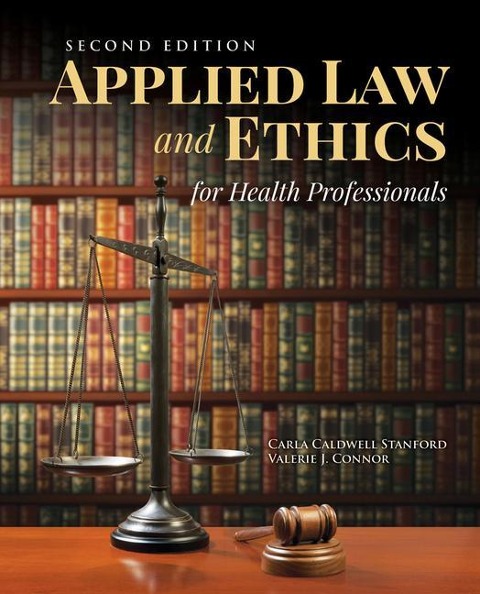 Applied Law & Ethics for Health Professionals: .