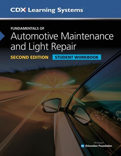 Fundamentals of Automotive Maintenance and Light Repair Student Workbook, Second Edition: .