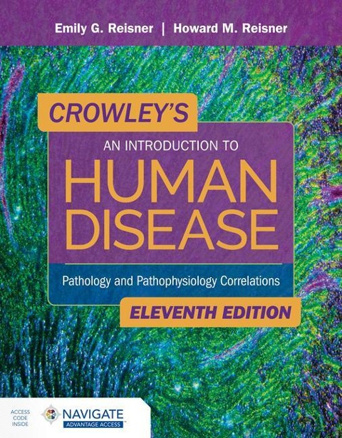 Crowley's an Introduction to Human Disease: Pathology and Pathophysiology Correlations: .