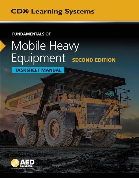 Fundamentals of Mobile Heavy Equipment Tasksheet Manual: .