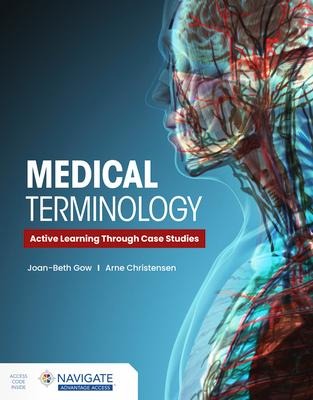 Medical Terminology: Active Learning Through Case Studies: .