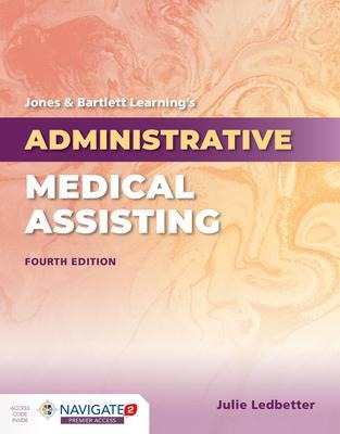 Jones & Bartlett Learning's Administrative Medical Assisting: .