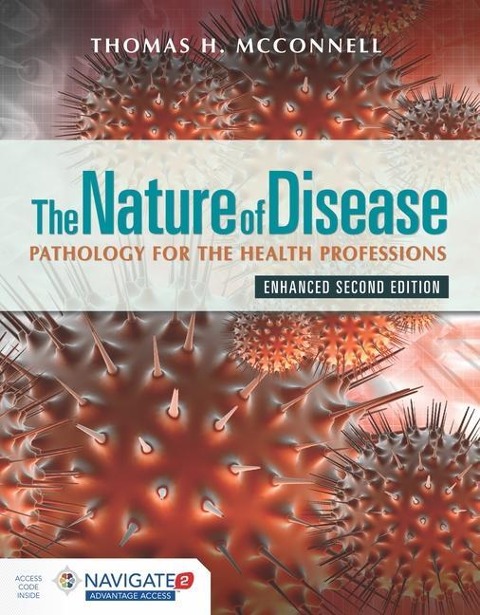 The Nature of Disease: Pathology for the Health Professions: Pathology for the Health Professions, Enhanced Edition
