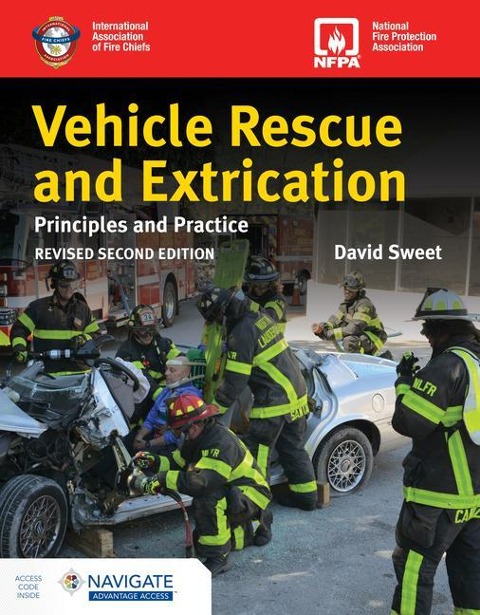 Vehicle Rescue and Extrication: Principles and Practice, Revised Second Edition: .